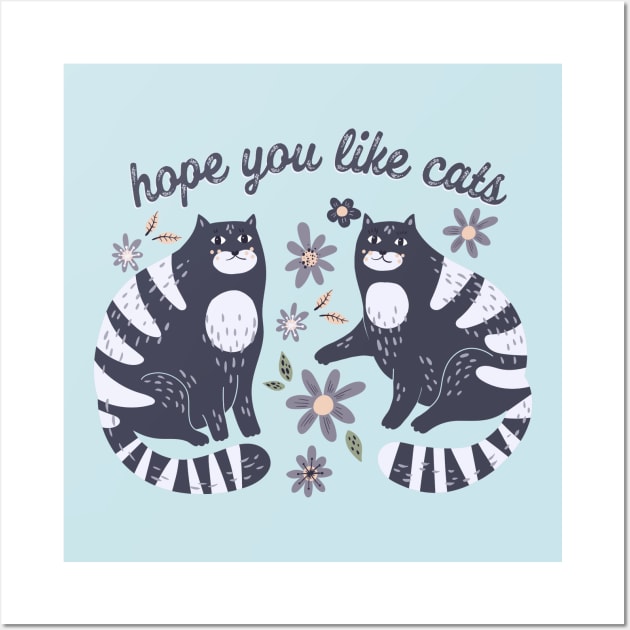 Hope You Like Cats Wall Art by LittleBunnySunshine